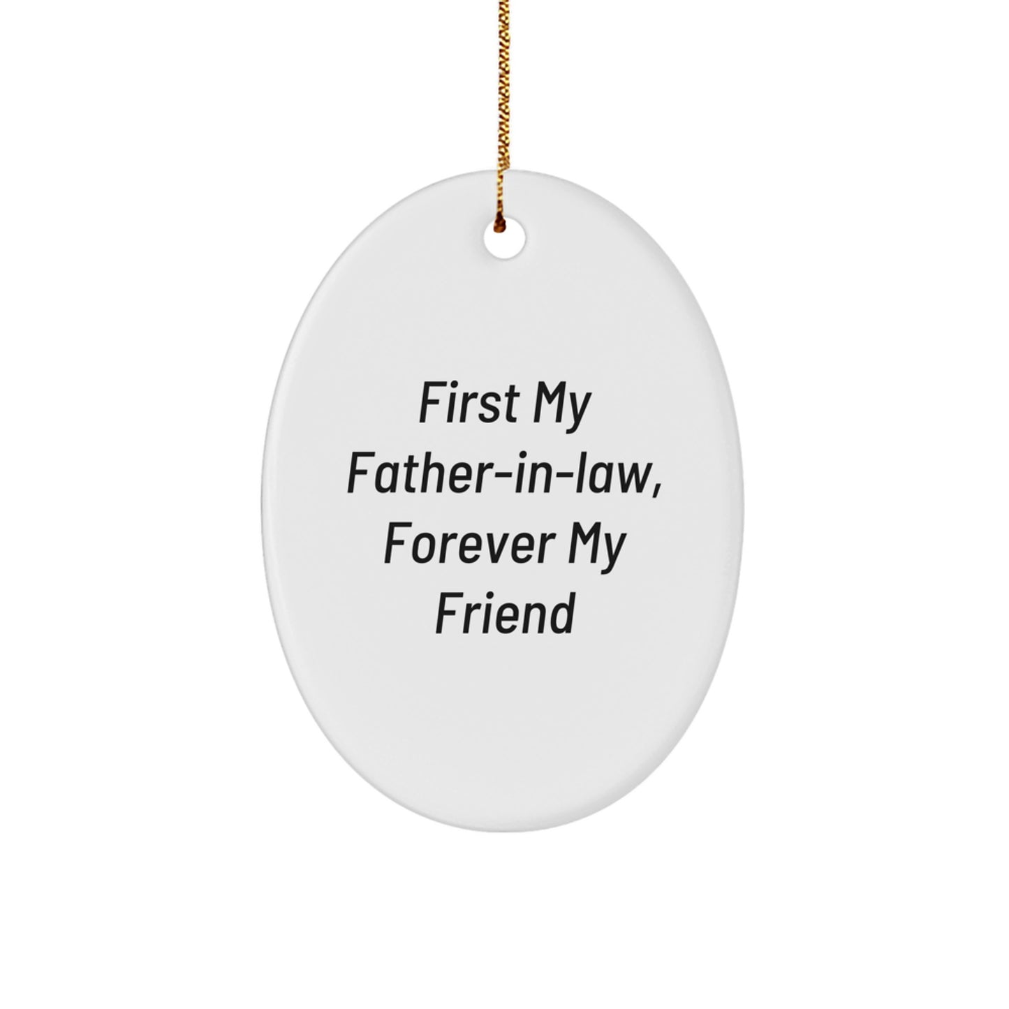 Unique Father-in-law Oval Ornament Gifts from Family - 'First My Father-in-law, Forever My Friend' Christmas Decorations - Image 1