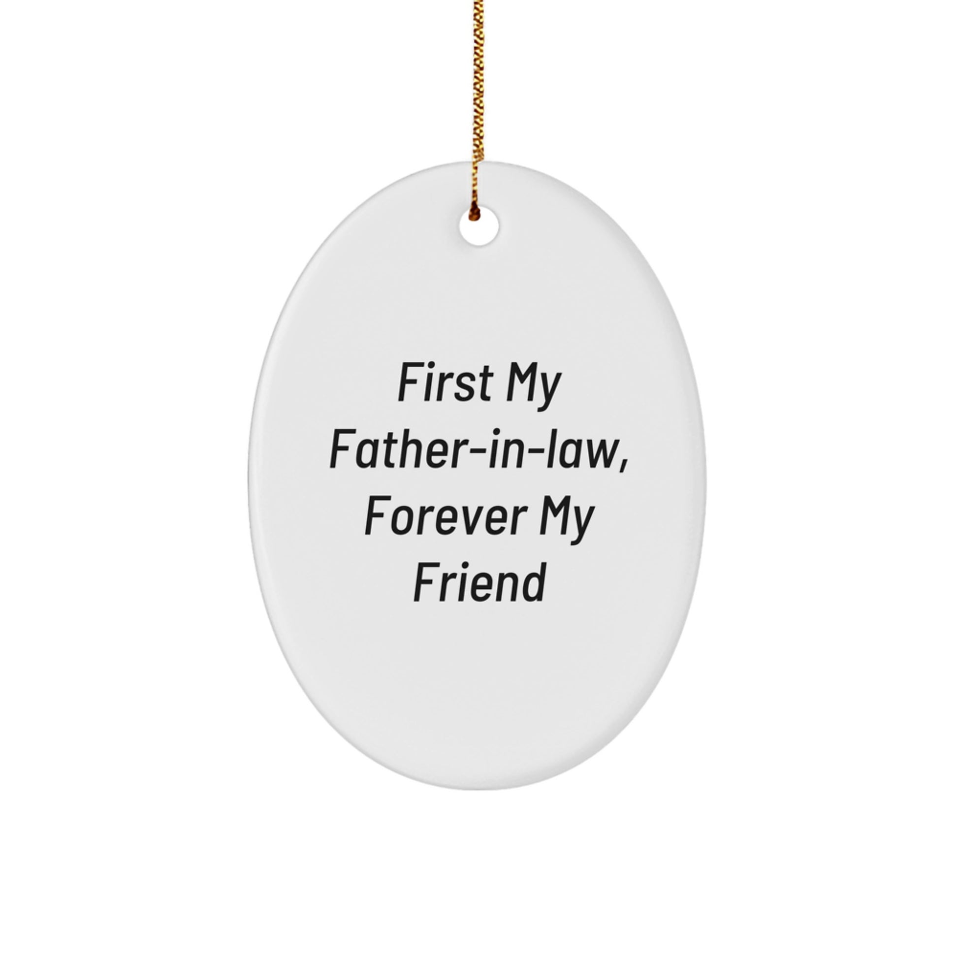 Unique Father-in-law Oval Ornament Gifts from Family - 'First My Father-in-law, Forever My Friend' Christmas Decorations - Image 1