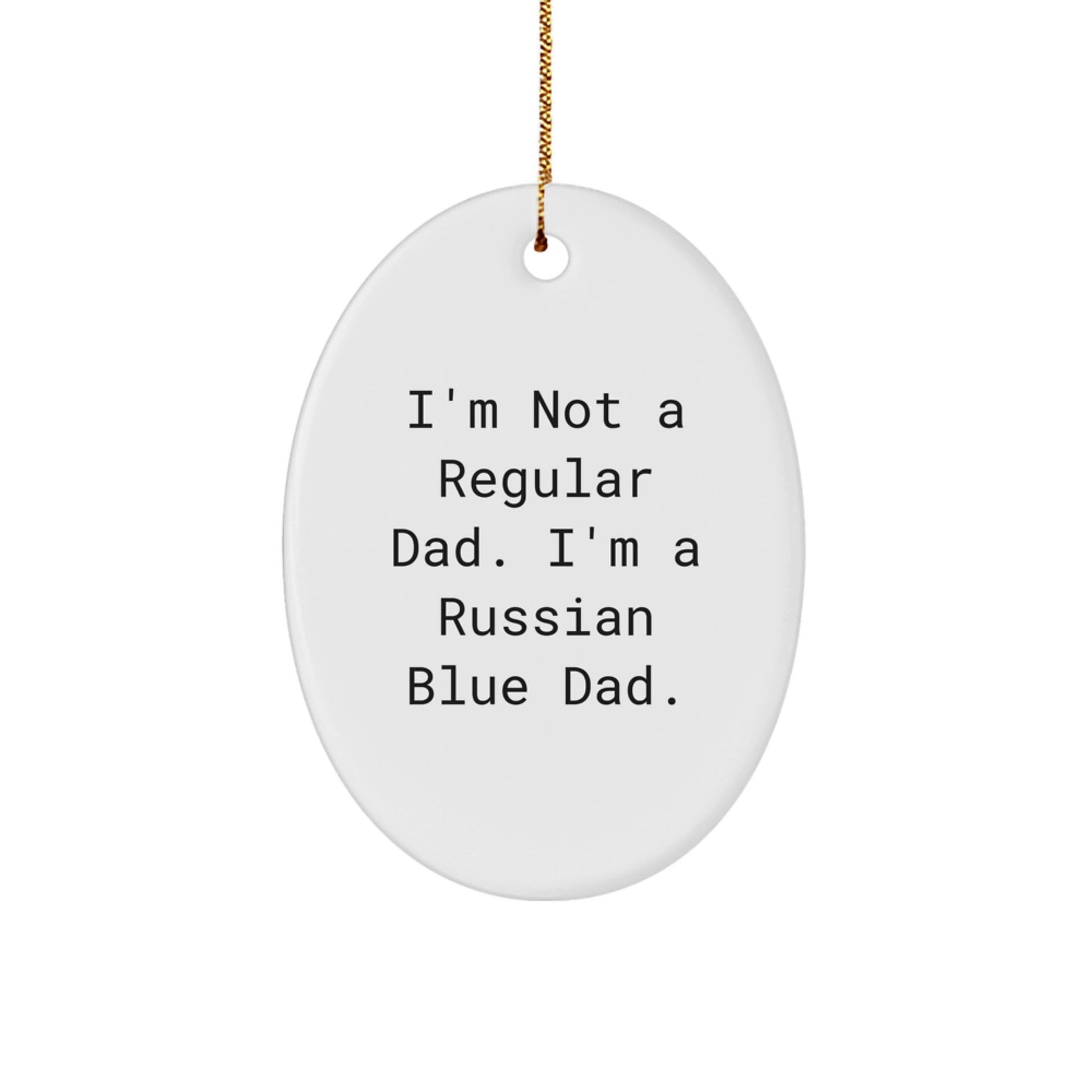 Russian Blue Cat Oval Ornament Funny Quote for Christmas Unique Gifts from Dad to Russian Blue Cat Lover - Image 1