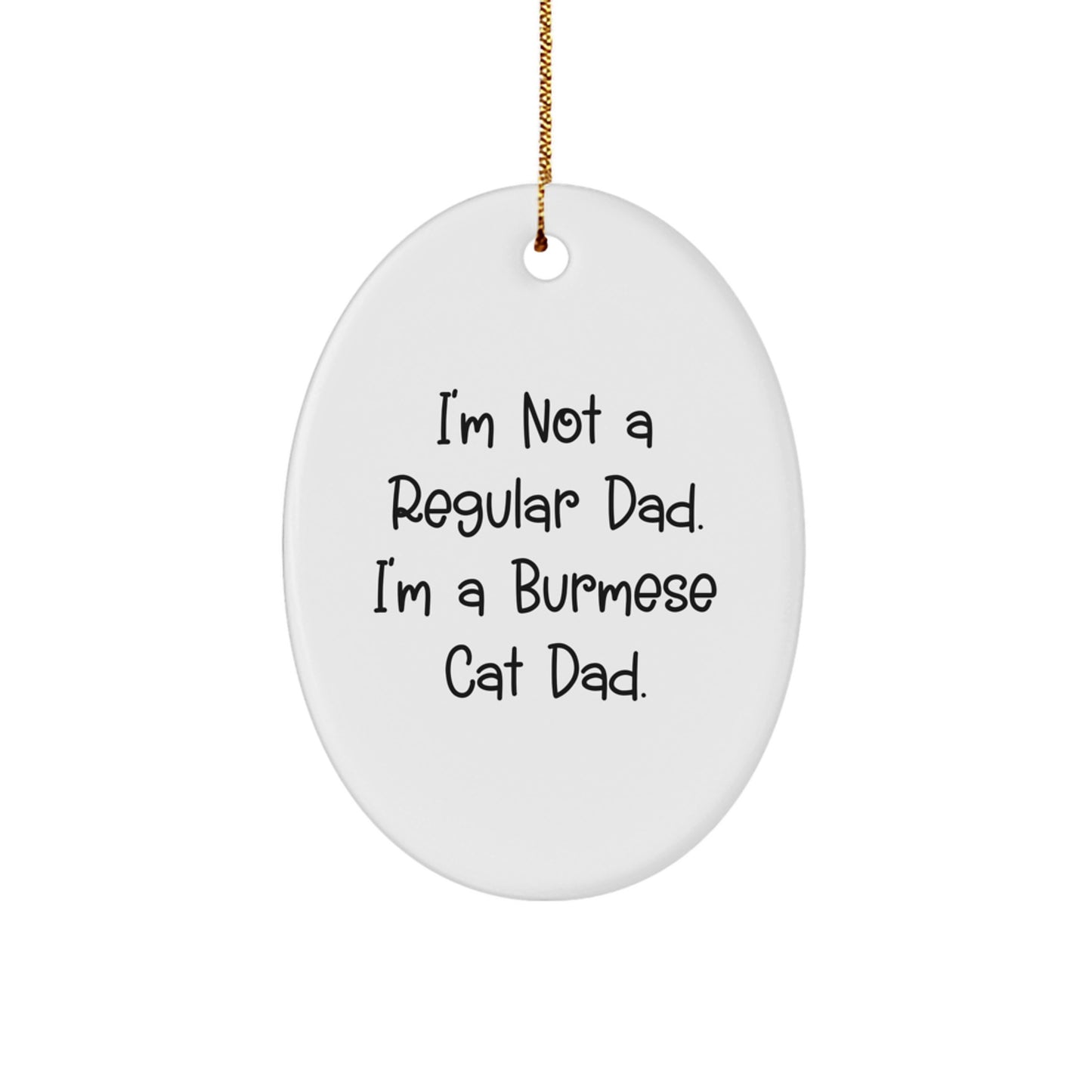Burmese Cat Dad Gifts from Men, Unique Christmas Ornaments for Home, Oval Shaped Funny Cat Lover Decorations, Burmese Cat Lover Gifts for Family - Image 1