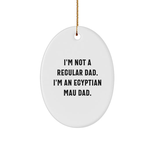 Funny Egyptian Mau Cat Dad Gifts from Men for Egyptian Mau Cat Lovers - Oval Ornament for Christmas Unique Decor - Image 1