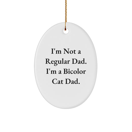 Funny Bicolor Cat Dad Oval Ornament Gifts from Men to Bicolor Cat Lovers at Christmas Time, Cute Quote Oval Ornament Bicolor Cat Decorations for Family Home - Image 1