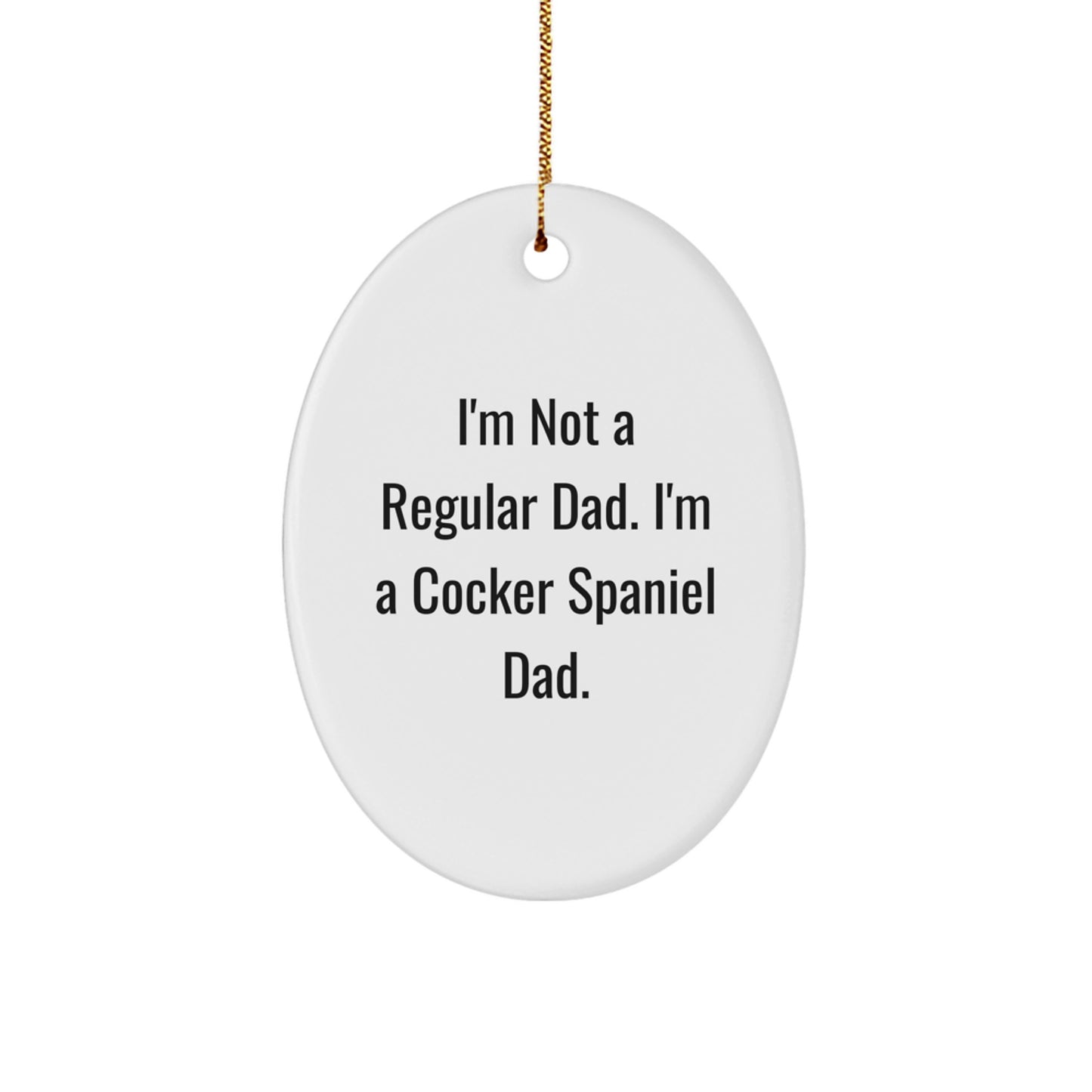 Funny Cocker Spaniel Dog Oval Ornament Gifts from Dad to Family - Christmas Unique Gifts - Image 1