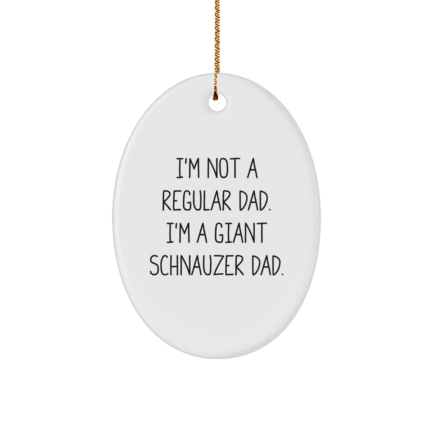 Giant Schnauzer Dog Christmas Ornament – I'm Not a Dad Gift for Him - Image 1