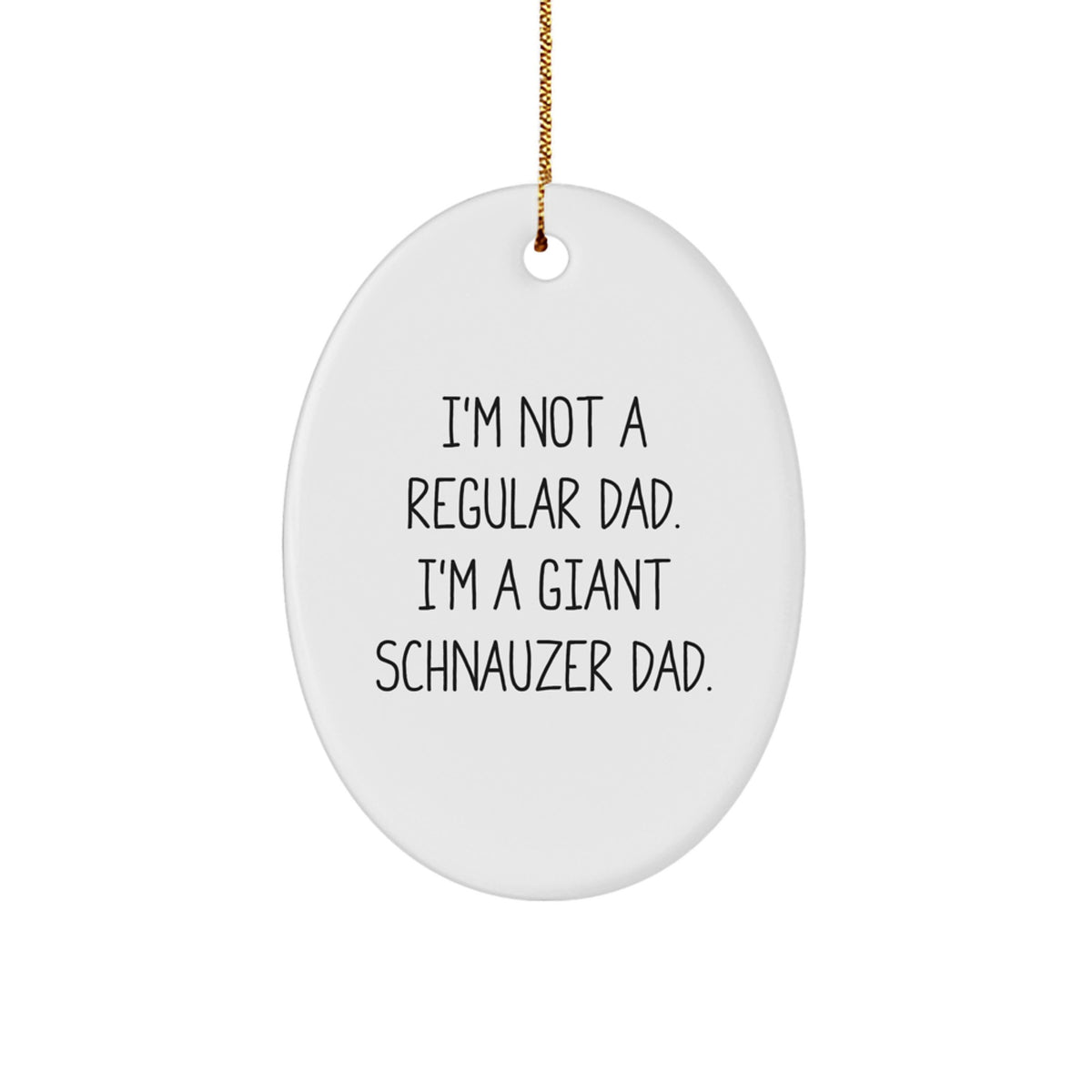 Giant Schnauzer Dog Christmas Ornament – I'm Not a Dad Gift for Him - Image 1