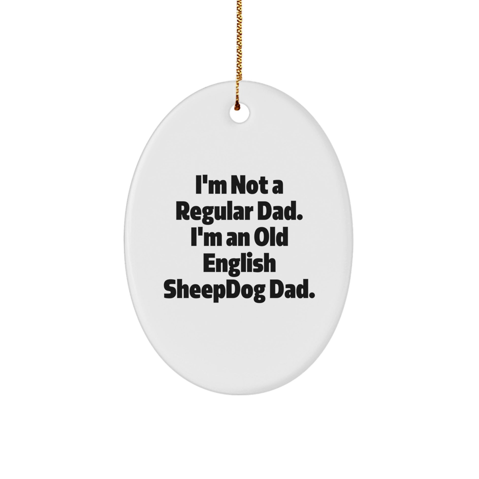 Old English Sheepdog Dad Oval Ornament Funny Gift for Old English Sheepdog Lovers from Men - Image 1