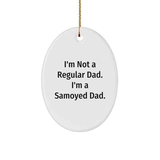 Samoyed Dad Funny Oval Ornament Gifts from Men to Samoyed Dog Lovers at Christmas Unique Decor - Image 1
