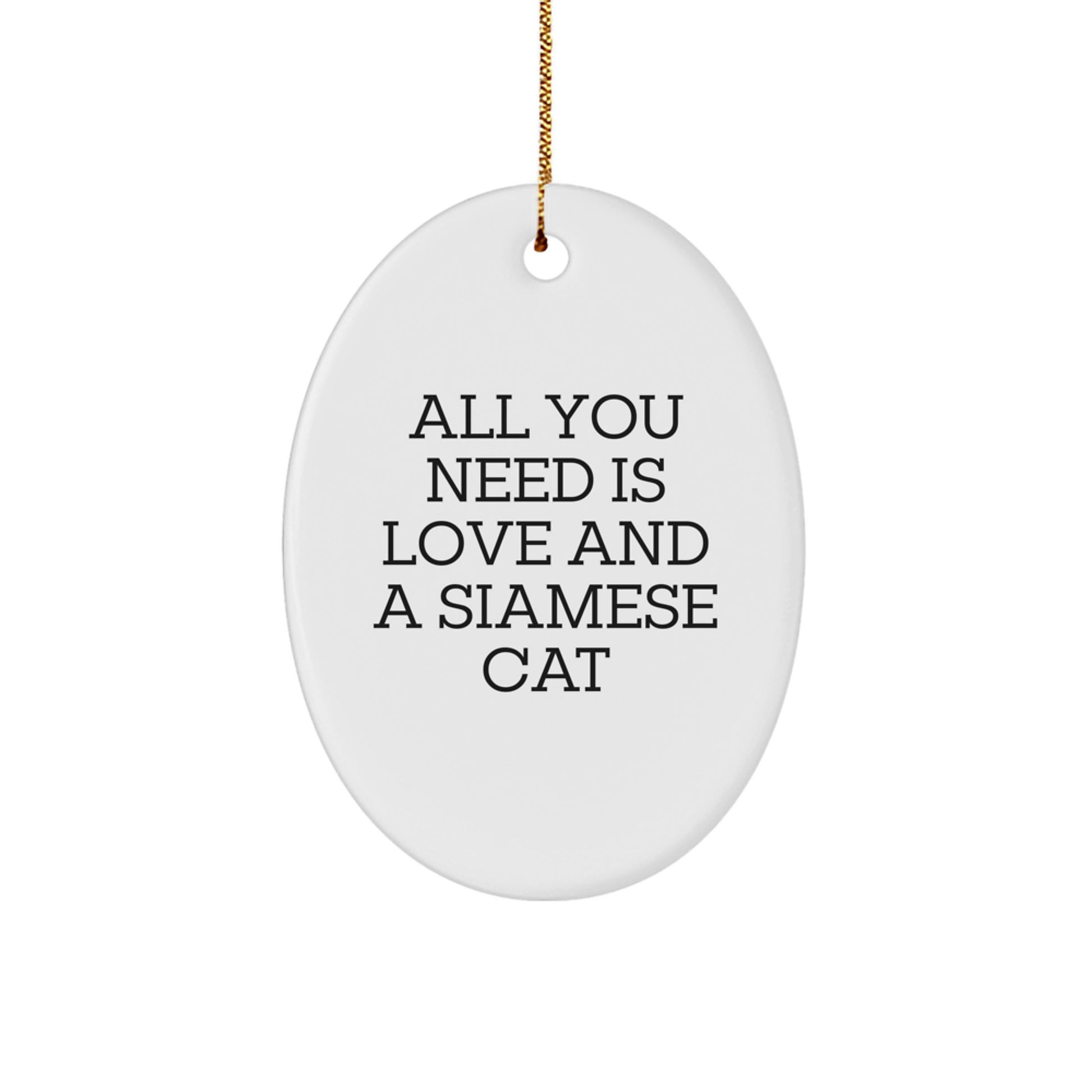 Siamese Cat Oval Ornament Gifts from Friends for Christmas - Inspirational Cat Lover Quote Decoration - Image 1