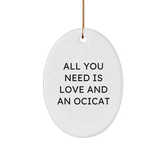 Ocicat Christmas Ornament Gift for Him – All You Need Is Love - Image 1