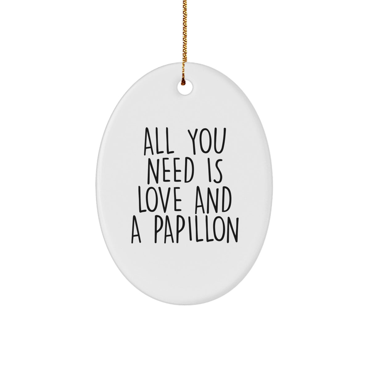 Papillon Dog Oval Ornament Gifts from Family, Friends and Coworkers for Men and Women, Christmas Unique Gifts with 'All You Need Is Love And A Papillon' Quote - Image 1