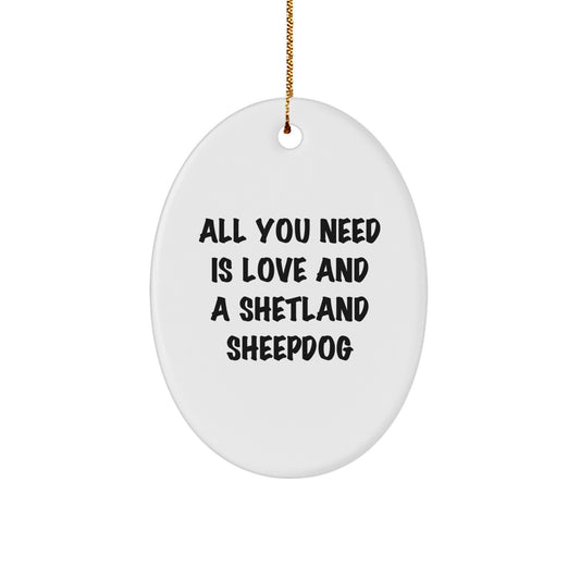Shetland Sheepdog Christmas Ornament All You Need Is Love Gift for Her - Image 1