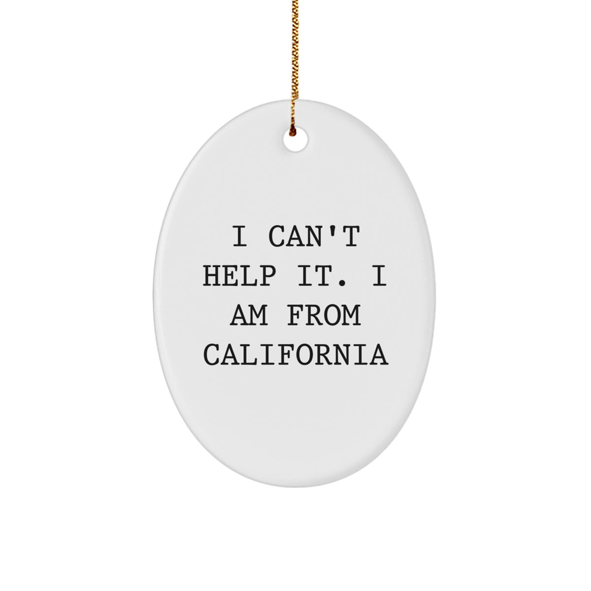 Christmas Unique Gift Oval Ornament for Her – California Quote Present - Image 1