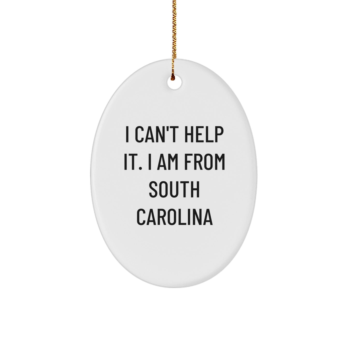 Funny South Carolina Gifts from the Palmetto State for Christmas Unique Gifts - Oval Ornament I 'm From South Carolina - Image 1