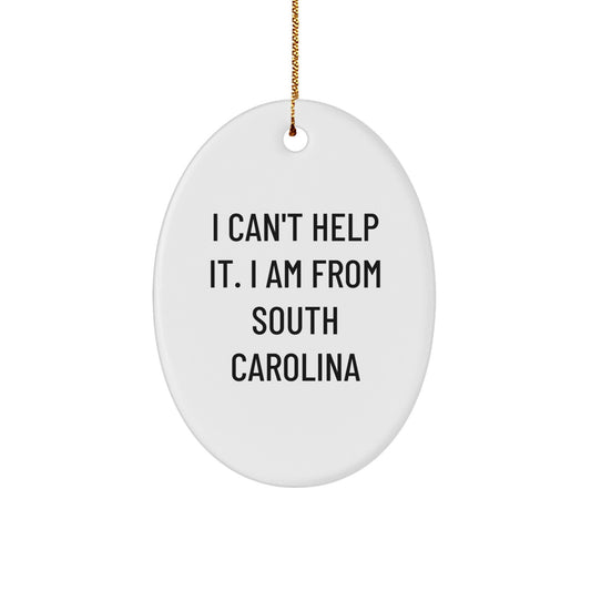 Funny South Carolina Gifts from the Palmetto State for Christmas Unique Gifts - Oval Ornament I 'm From South Carolina - Image 1