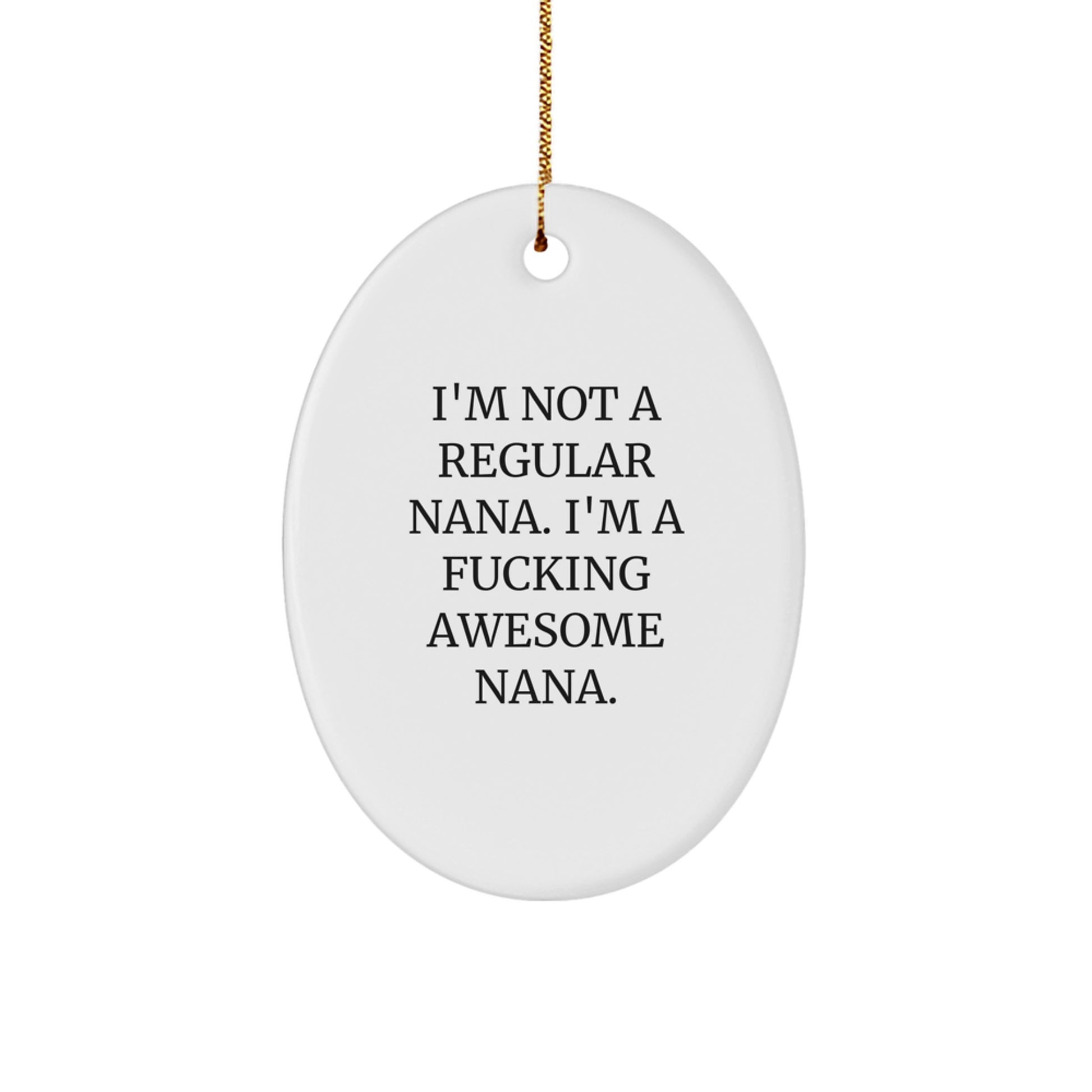 Funny Nana Oval Ornament Gifts from Family, Friends, or Men for Christmas Unique Nana Decorations - Image 1