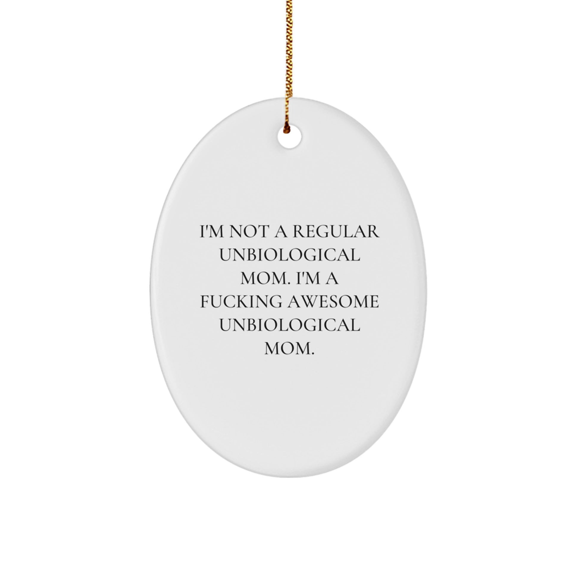 Unbiological Mom Keepsake Holiday Christmas Ornament for Her Gift - Image 1