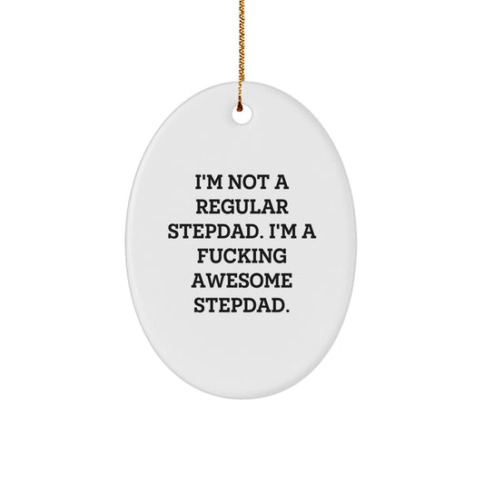 Funny Stepdad Gifts for Men, I'm Not A Regular Stepdad. I'm A F--king Awesome Stepdad. Oval Ornament, Christmas Unique Gifts from Family to Stepdad, Men - Image 1