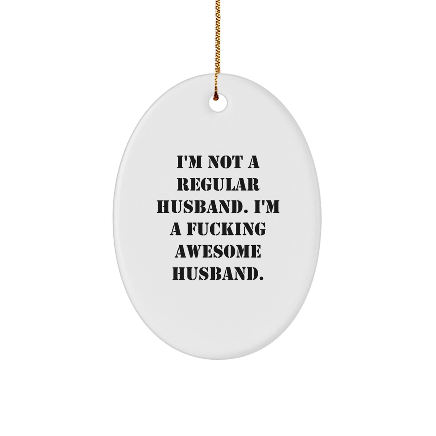 Funny Husband Gifts, Awesome Oval Ornament for Husband, Christmas Unique Gifts from Men, Husband Ornament for Home Decor - Image 1