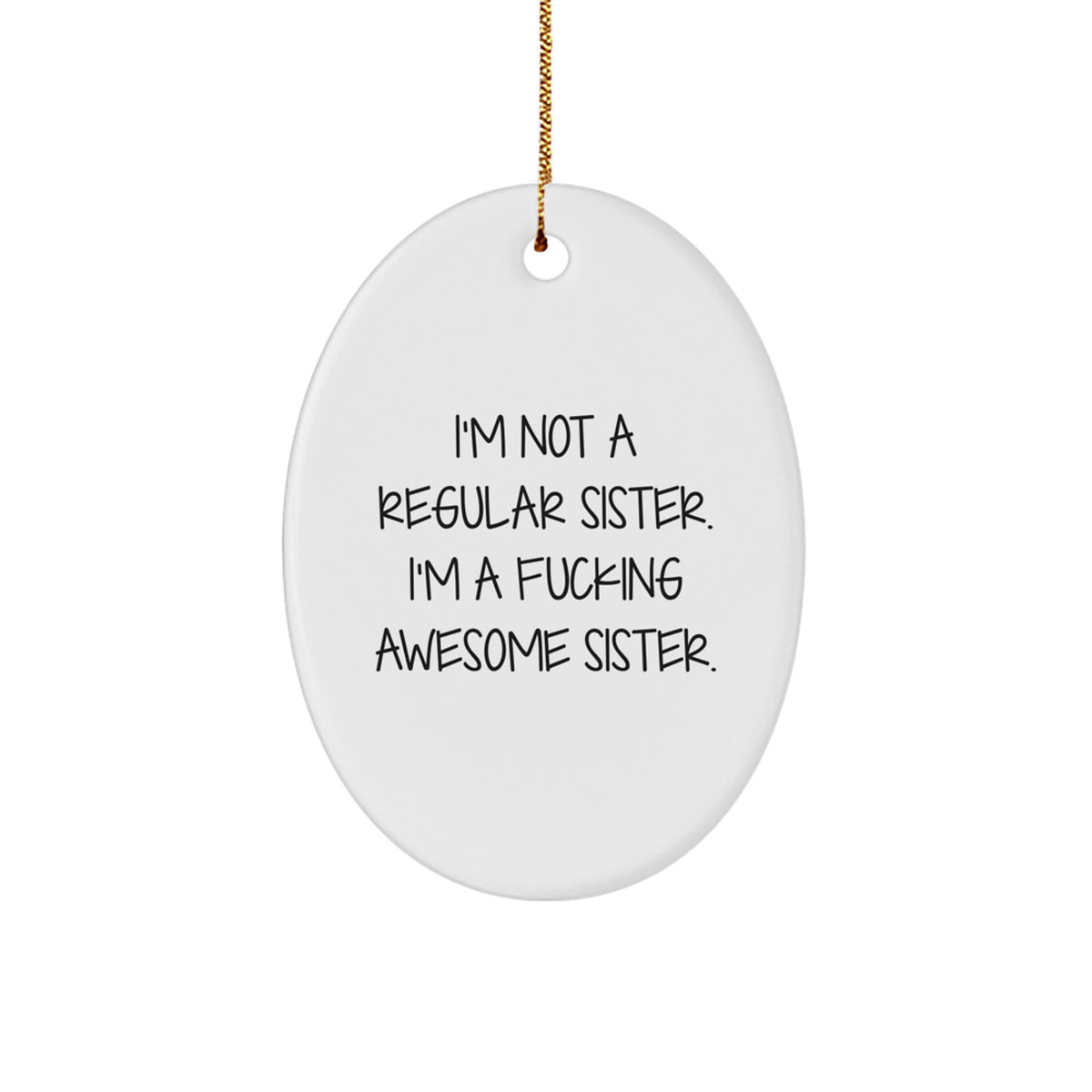 Sister Christmas Ornament – I'm Not a Regular Sister – Gift for Her - Image 1