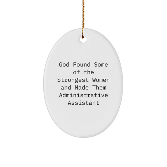 Funny Administrative Assistant Oval Ornament Gifts from Friends, Women, Coworkers, Family - Christmas Unique Gifts for Strong Women, Oval Shaped, White, God Made Them Administrative Assistant - Image 1