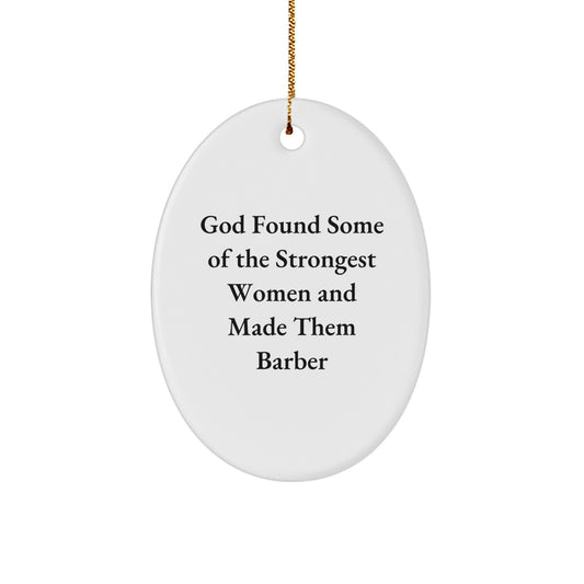 Funny Barber Gifts from Friends, Christmas Unique Gifts for Barbers, Oval Ornament Quote - Image 1