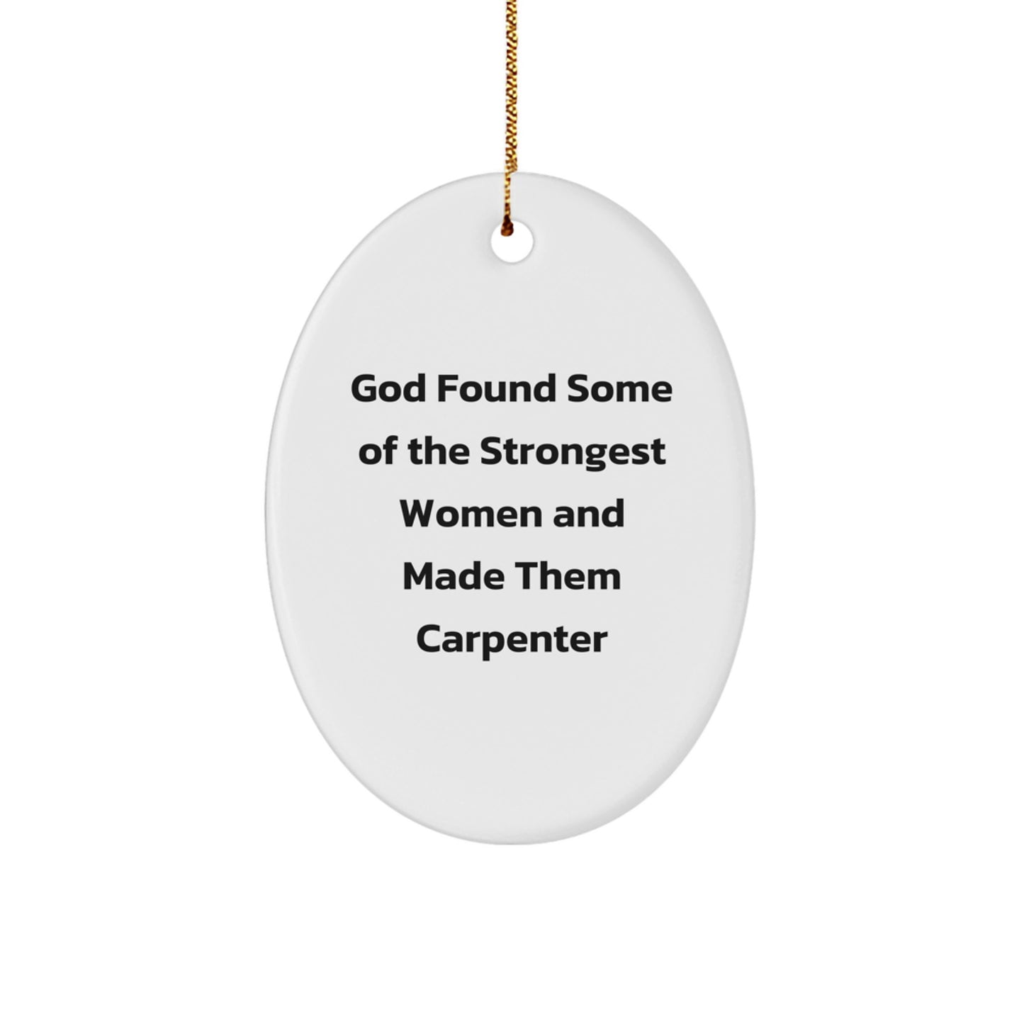 Christmas Unique Gift Carpenter Oval Ornament for Her Present Strong Women - Image 1