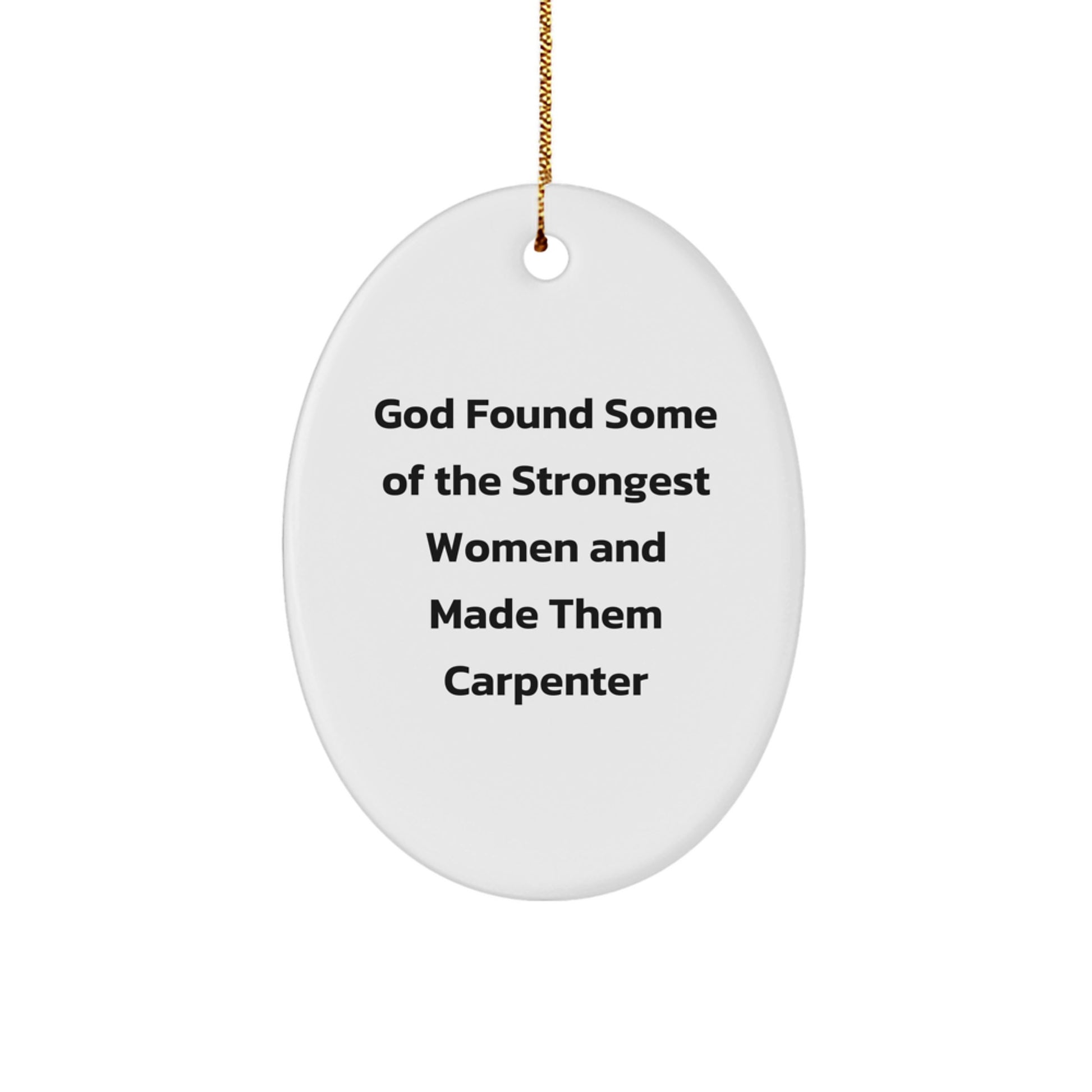 Christmas Unique Gift Carpenter Oval Ornament for Her Present Strong Women - Image 1