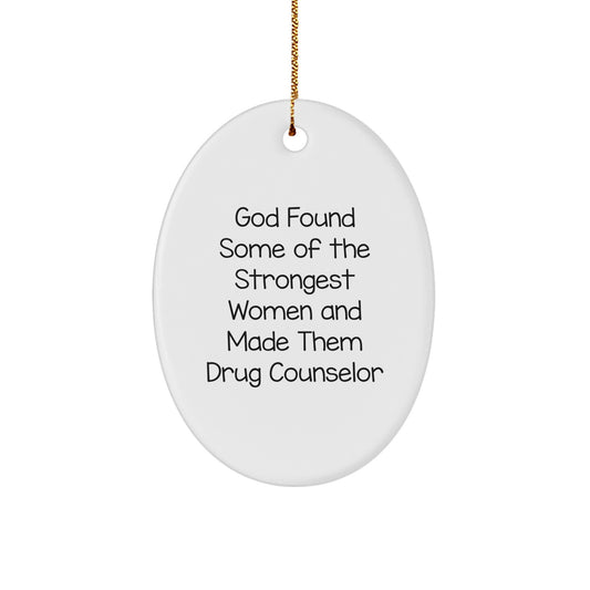 Funny Drug Counselor Gifts from Men to Women Friends Christmas Unique Ornament Oval Shaped White Color - Image 1