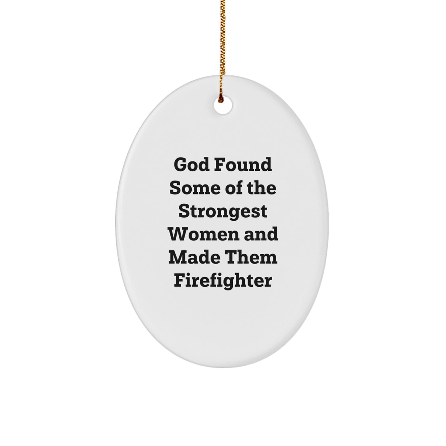 Funny Firefighter Gifts from Women, Inspirational Oval Ornament for Men, Firefighter Christmas Unique Gifts - Image 1