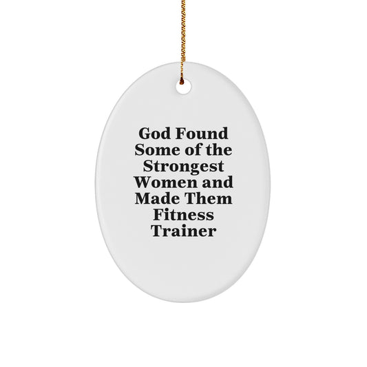 Funny Fitness Trainer Gifts for Her, Oval Ornament Inspirational Quote for Fitness Trainers, Christmas Unique Gifts from Sisters or Friends - Image 1