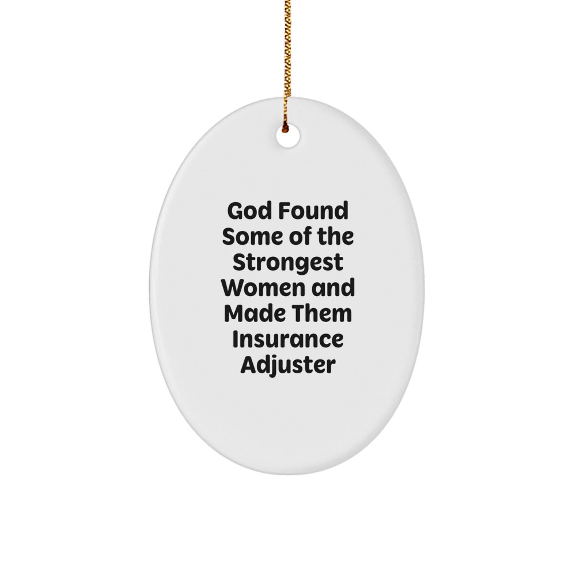 Funny Insurance Adjuster Gifts for Women - Oval Ornament from Friends, Inspirational Quote with Gold Cord for Christmas Unique Gifts - Image 1
