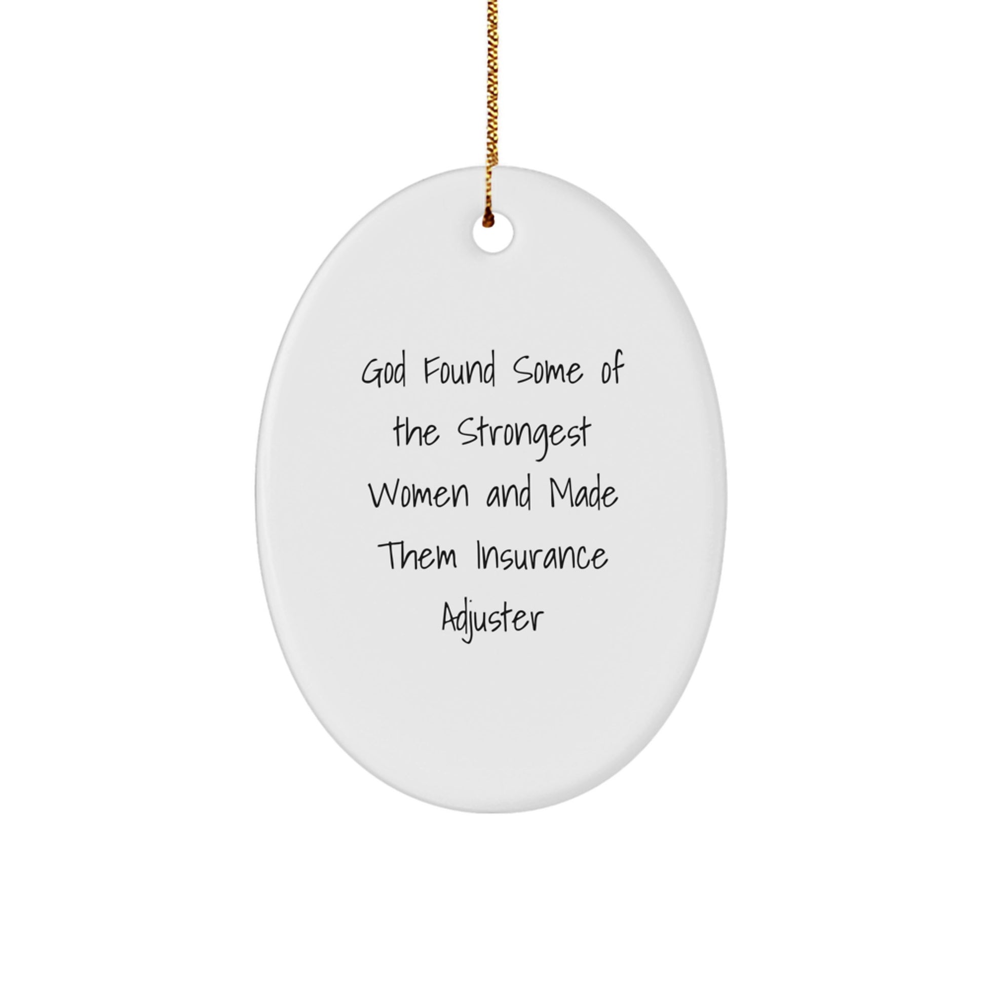 Funny Insurance Adjuster Gifts for Women, Oval Ornament with God Said the Strongest Women Made Insurance Adjuster, Unique Christmas Unique Gifts from Family - Image 1