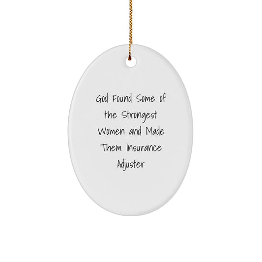 Funny Insurance Adjuster Gifts for Women, Oval Ornament with God Said the Strongest Women Made Insurance Adjuster, Unique Christmas Unique Gifts from Family - Image 1