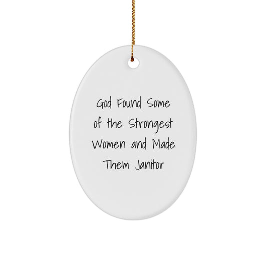 Funny Janitor Gifts from Men for Janitor Friends and Family Oval Ornament, Inspirational Janitor Quote - Image 1