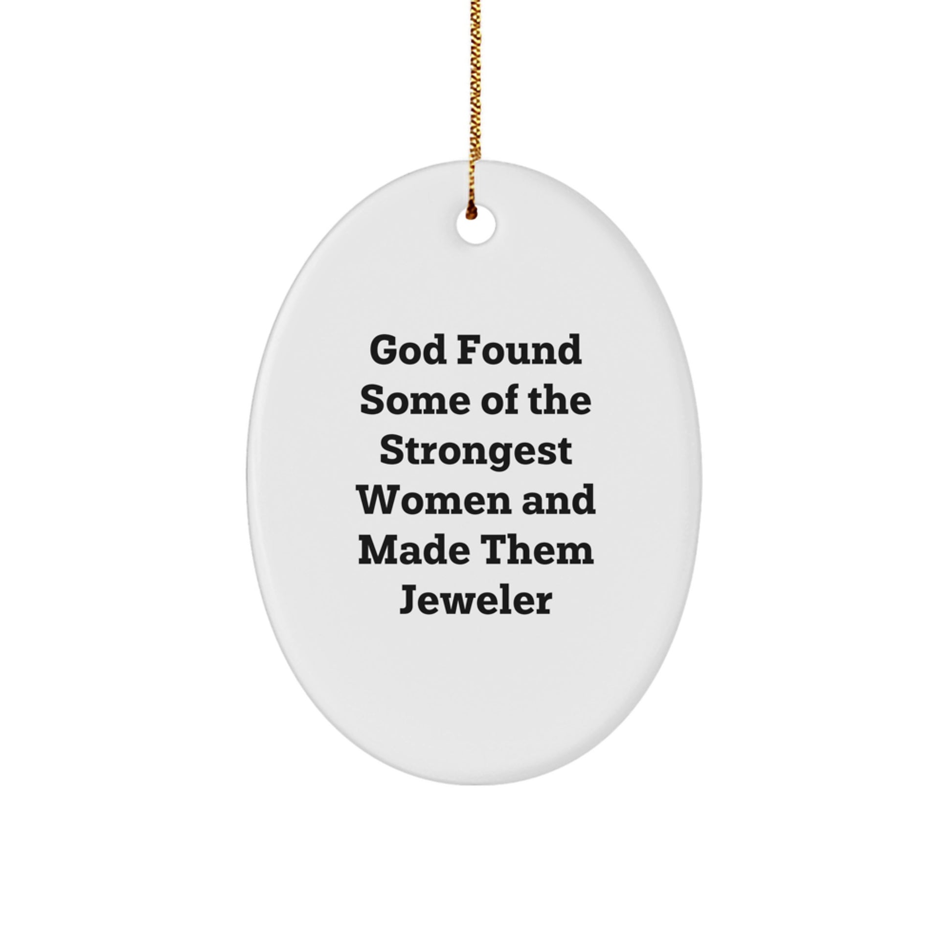 Funny Oval Ornament Gifts from Men to Women Jeweler Friends Unique Christmas Decorations - Image 1