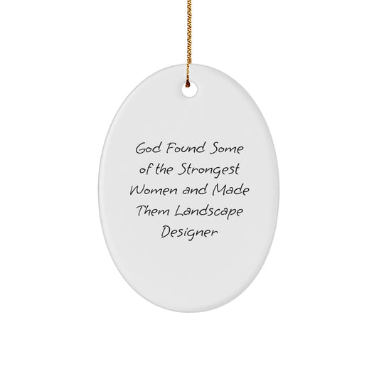 Funny Inspirational Gifts from Men for Landscape Designer Christmas Unique Oval Ornament - Image 1