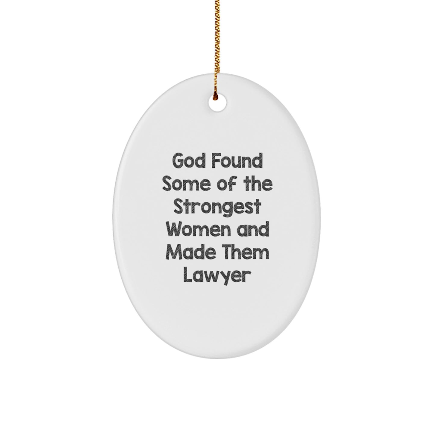 Funny Lawyer Ornament, Inspirational Quote for Lawyer Gifts, Oval Ornament Decoration Gifts from Women Friends - Image 1