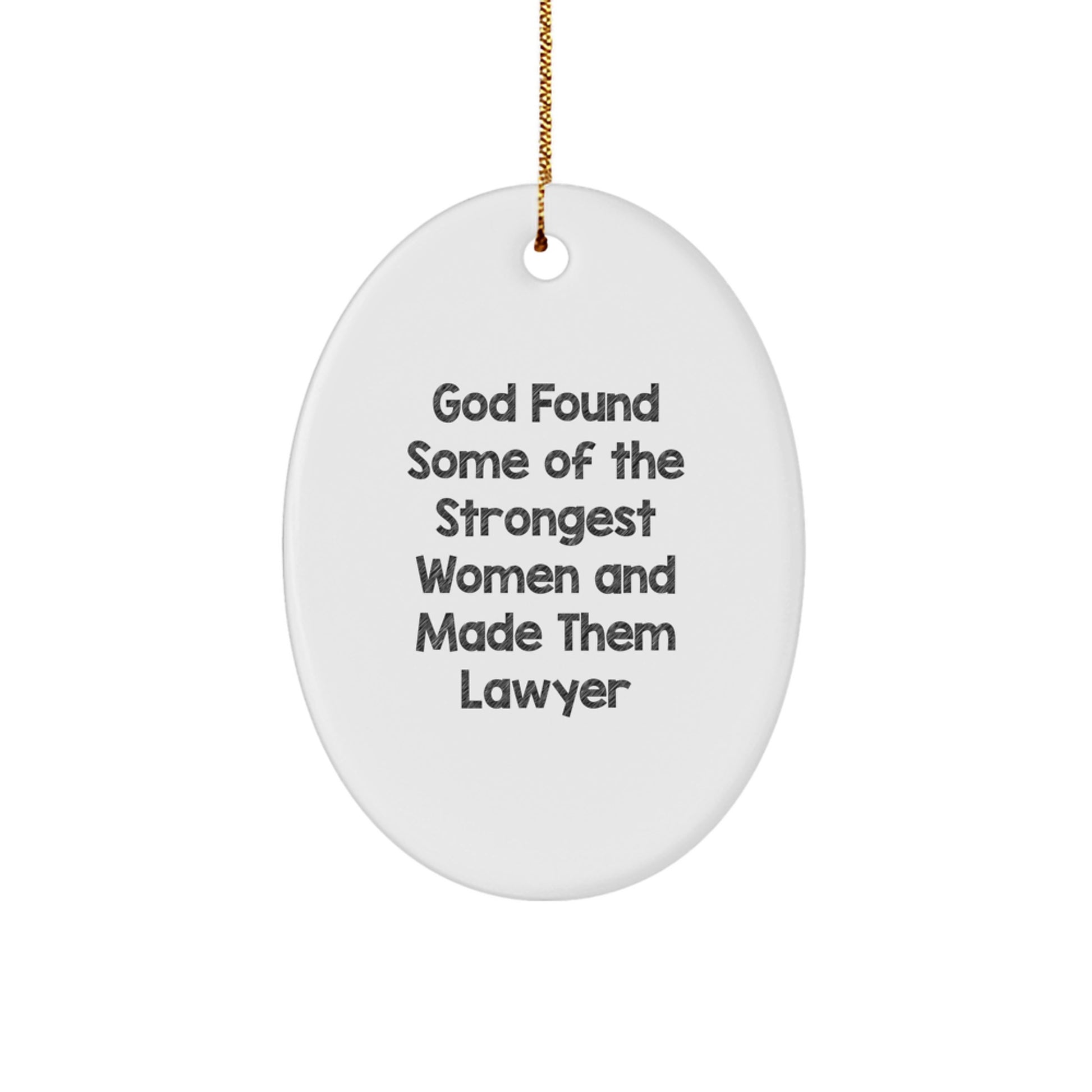 Funny Lawyer Ornament, Inspirational Quote for Lawyer Gifts, Oval Ornament Decoration Gifts from Women Friends - Image 1
