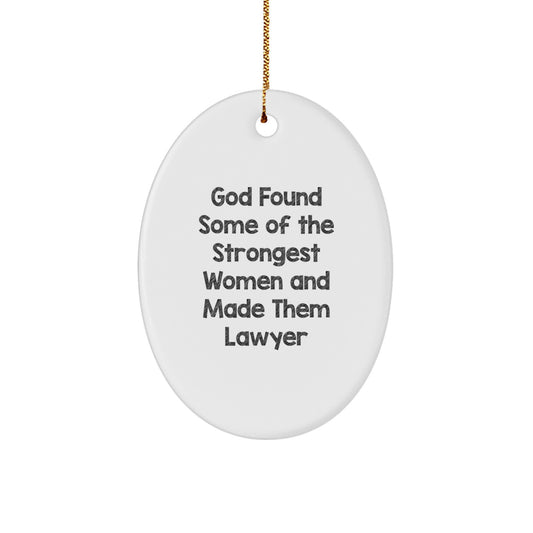Funny Lawyer Ornament, Inspirational Quote for Lawyer Gifts, Oval Ornament Decoration Gifts from Women Friends - Image 1