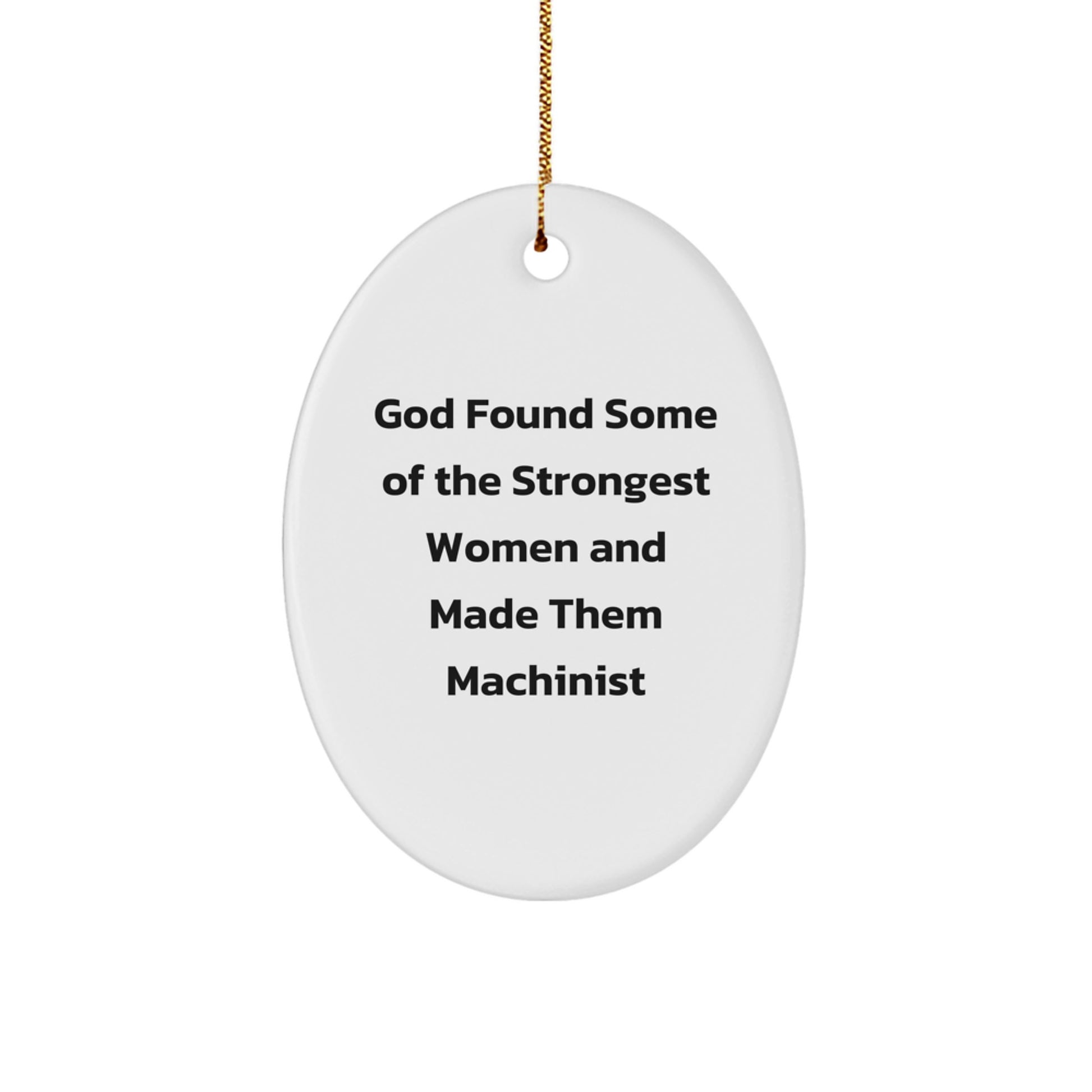 Funny Machinist Gifts from Men to Friends, Oval Ornament for Christmas Unique Gifts - Image 1