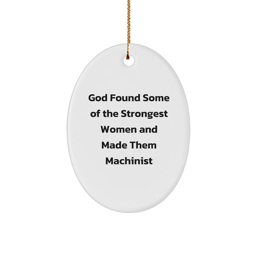 Funny Machinist Gifts from Men to Friends, Oval Ornament for Christmas Unique Gifts - Image 1
