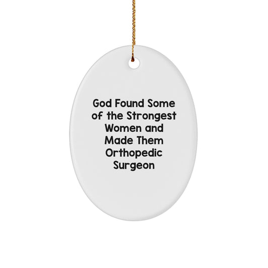 Funny Inspirational Gifts from Friends to Orthopedic Surgeons, Oval Ornament Christmas Unique Gifts for Orthopedic Surgeon Women - Image 1