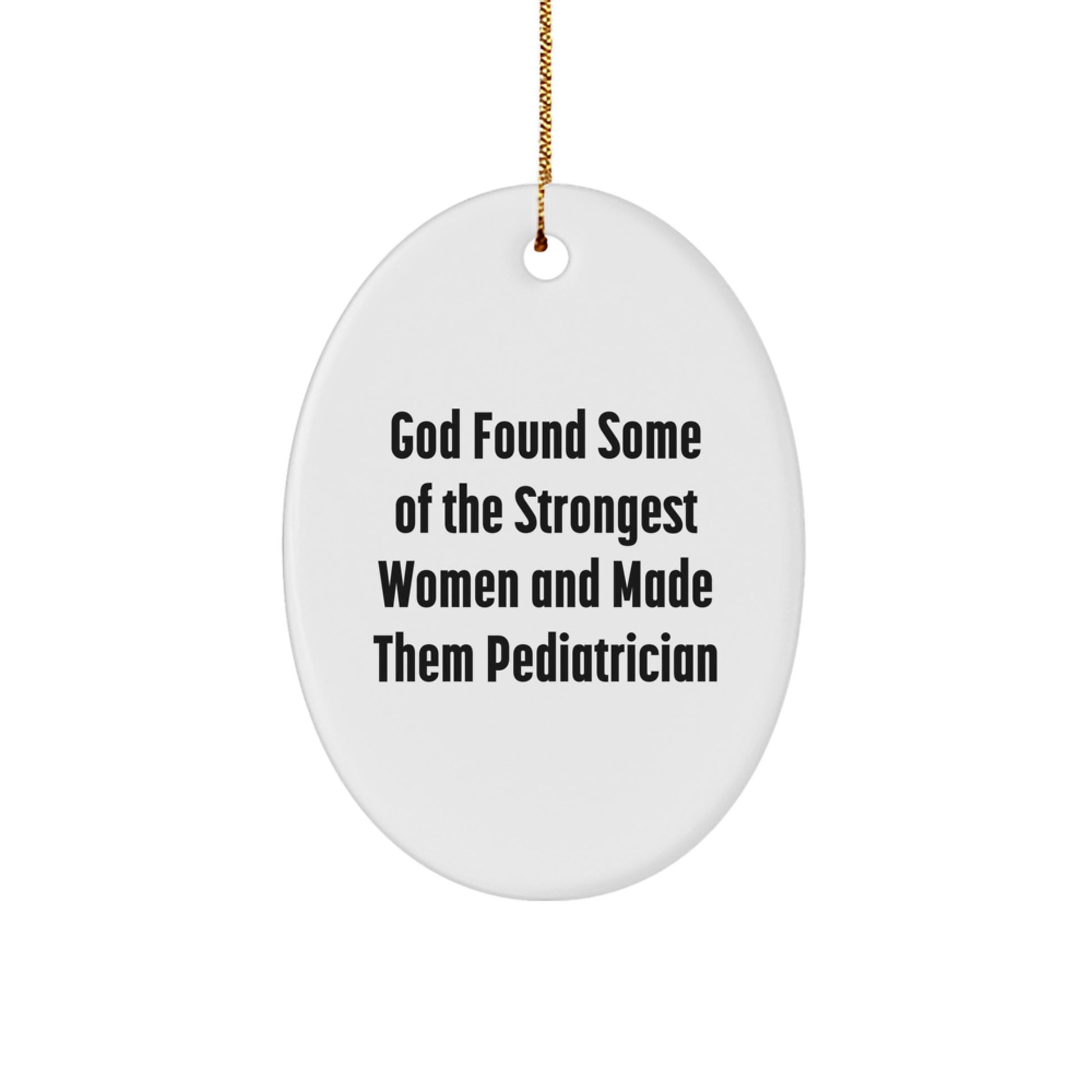 Gifts from Women Who Rock, Funny Quote Oval Ornament for Pediatrician Friends, Christmas Unique Gifts - Image 1