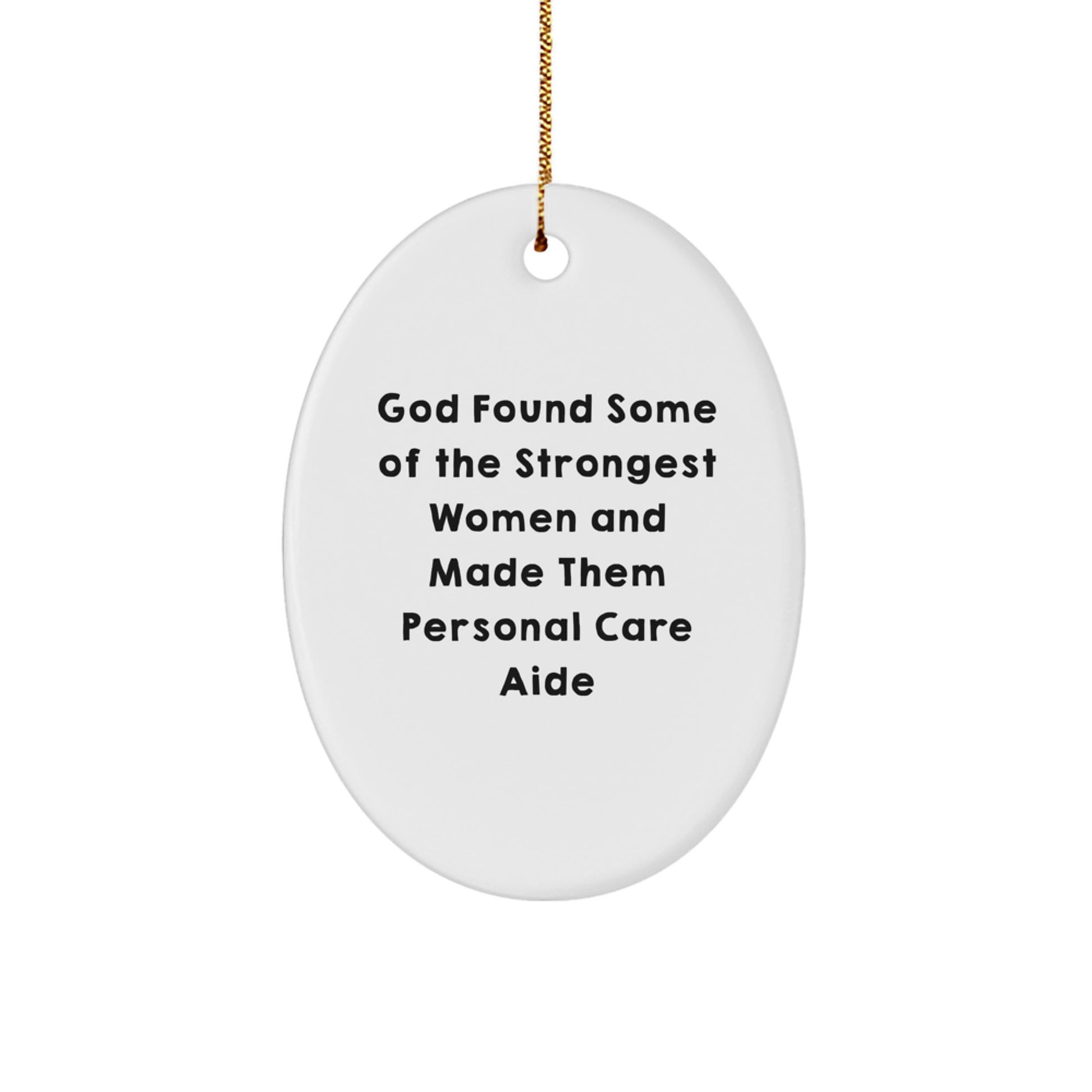 Funny Personal Care Aide Gifts from God - Personal Care Aide Oval Ornament for Christmas Unique Gifts - Image 1