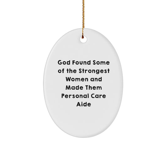 Funny Personal Care Aide Gifts from God - Personal Care Aide Oval Ornament for Christmas Unique Gifts - Image 1