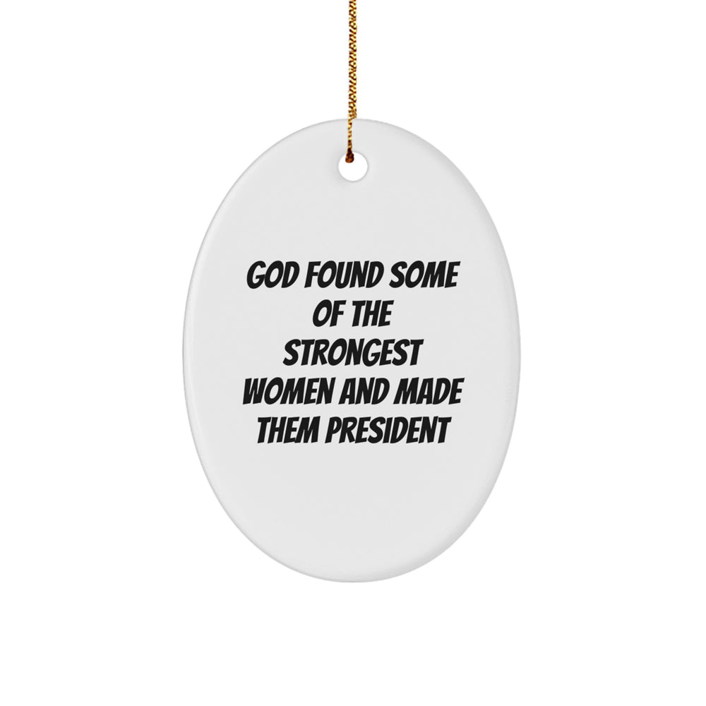Funny President Gifts for Women, Oval Ornament for Christmas Unique Gifts from Women to President - Image 1