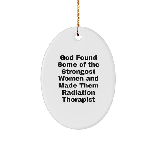 Funny Radiation Therapist Oval Ornament, Inspirational Christmas Unique Gifts from Friends, Women, Coworkers, and Family for Radiation Therapist, Oval Ornament Decoration, White, Oval Shaped - Image 1