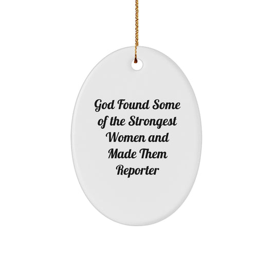 Funny Reporter Gift Oval Ornament for Christmas Unique Gifts from Family to Reporter Friends - Image 1