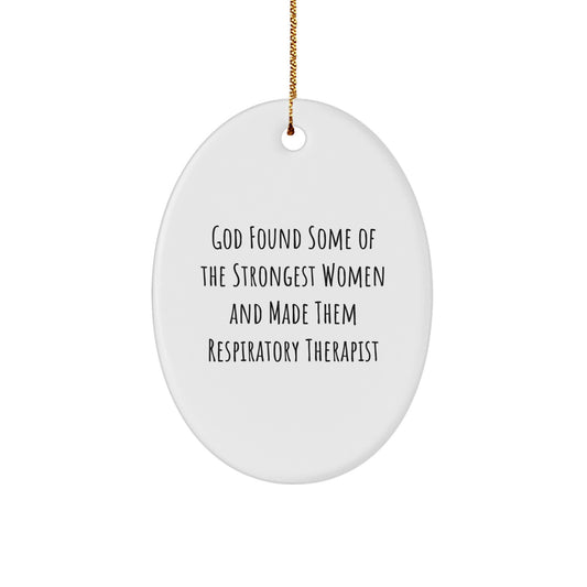 Funny Inspirational Gift for Respiratory Therapist, Oval Ornament, God Finds Strongest Women, Christmas Unique Gifts from Family to Respiratory Therapist - Image 1