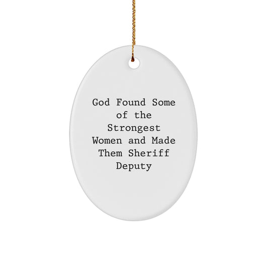 Funny Sheriff Deputy Gifts for Women - Oval Ornament, Inspirational Quote, Christmas Unique Gifts from Women - Image 1